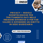 PRIVACY - Regole Deontologiche per trattamento dati nelle Indagini Difensive o per far valere o difendere un diritto in sede giudiziaria con il Dott. Piero Provenzano - 30 Ott. 2026 - Ore 10.00