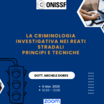 La criminologia investigativa nei reati stradali. Principi e tecniche. Con Dott. Michele Dores - 6 Mar. 2026- Ore 10.00