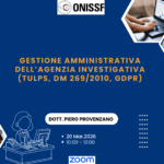 Gestione amministrativa dell’agenzia investigativa (TULPS, DM 269/2010, GDPR) con il Dott. Piero Provenzano - 20 Mar.2026 - Ore 10.00
